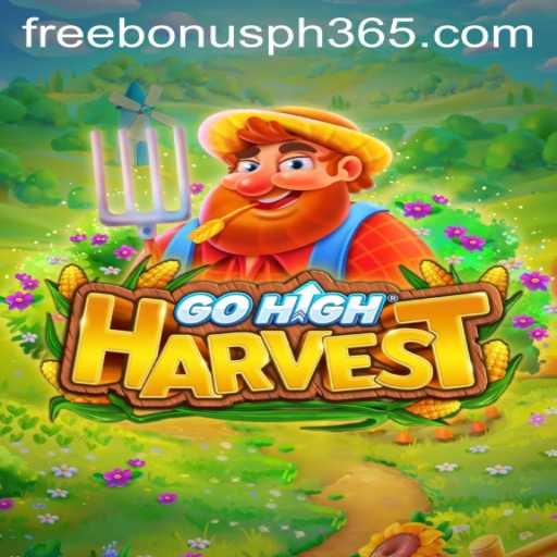 Unveiling GoHighHarvest: Your Ultimate Guide to Gameplay and PH365 Free Bonus